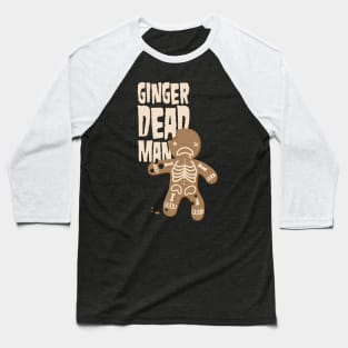 Ginger Dead Man Baseball T-Shirt